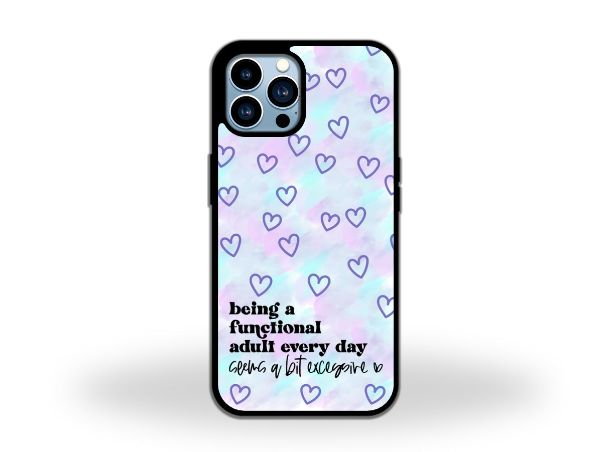 Being a functional adult - Sublimation Print phone case