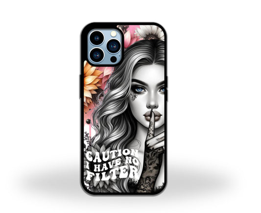 Caution I have no filter - Sublimation Print phone case