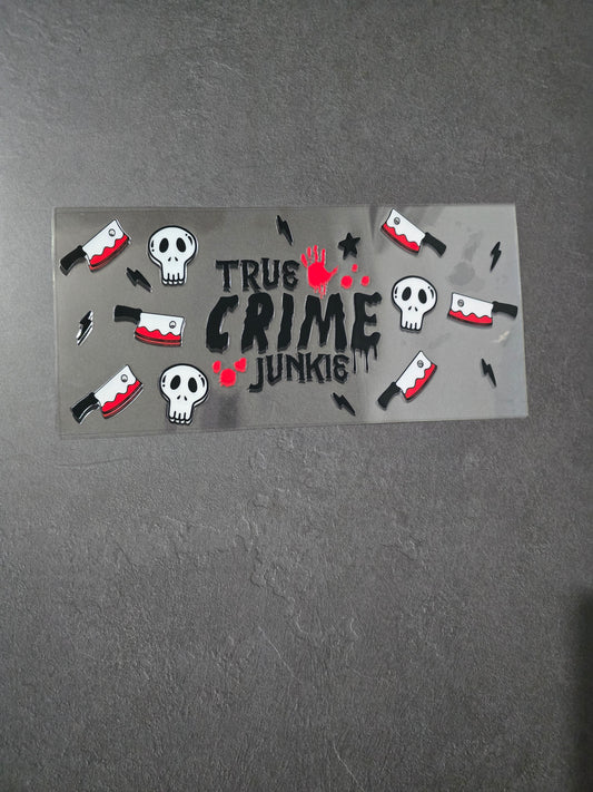 16 oz UVDTF -  True Crime Junkie